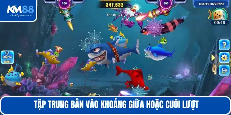 Ưu tiên chơi ở giữ lượt để xuất hiện nhiều cá lớn