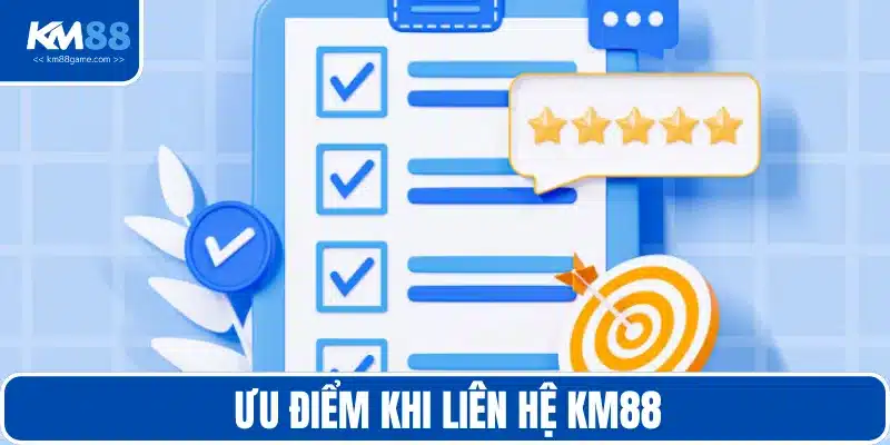 Liên hệ KM88 và những ưu điểm khiến người chơi yêu thích